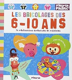 Les  bricolages des 6-10 ans