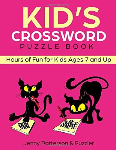 Kid’s Crossword Puzzle Book: Hours of Fun for Ages 7 and Up (Word Puzzles)