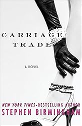 Carriage Trade: A Novel
