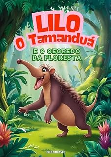 Livro Lilo, Oo Tamanduá e o Segre da Floresta