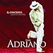 Adriano Live