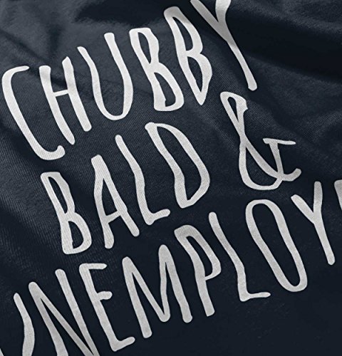 Chubby Bald Unemployed Funny Quote Infant Cute Political Baby Onesie Bodysuit