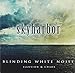 Blinding White Noise: Illusion & Chaos