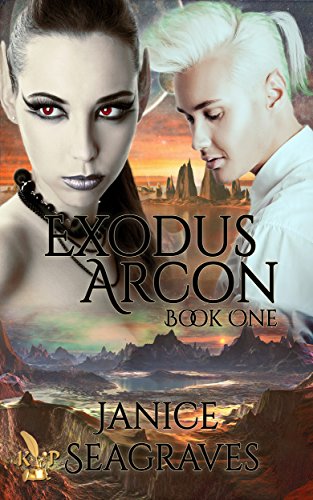 Exodus Arcon: Prelude to Book 1 Alien Heart: Chronicles of Arcon by [Seagraves, Janice ]