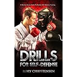 Drills For Self Defense: A Martial Artists Guide To Reality Self Defense Training