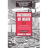 Factories of Death: Japanese Biological Warfare, 1932-45 and the American Cover-Up