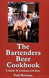 The Bartenders Beer Cookbook by