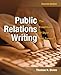 Public Relations Writing: The Essentials of Style and Format