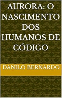 Livro Aurora: O Nascimento dos Humanos de Código