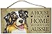 A House is not a Home Without Aussie (Australian Shepherd) - 5