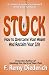 Stuck: How to Overcome Your Anger and Reclaim Your Life by F. Remy Diederich