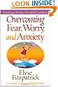 Overcoming Fear, Worry, and Anxiety: Becoming a Woman of Faith and Confidence