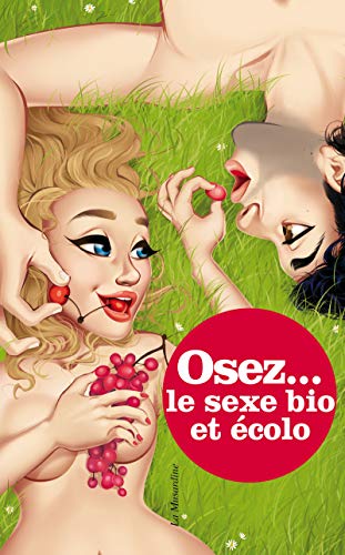 Osez le sexe bio et écolo by 