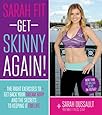 Sarah Fit: Get Skinny Again!: The Right Exercises to Get Back Your Dream Body and the Secrets to Living a Fit Life