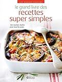 Le grand livre des recettes super simples by 