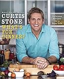 What's for Dinner?: Delicious Recipes for a Busy Life: A Cookbook by Curtis Stone