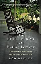 The Little Way of Ruthie Leming: A Southern Girl, a Small Town, and the Secret of a Good Life
