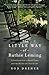 The Little Way of Ruthie Leming: A Southern Girl, a Small Town, and the Secret of a Good Life - Book by Rod Dreher