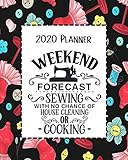 Weekend Forecast Sewing 2020 Planner: Daily, Weekly