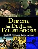 Demons, the Devil, and Fallen Angels by Marie D. Jones, Larry Flaxman