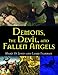 Demons, the Devil, and Fallen Angels by Marie D. Jones, Larry Flaxman