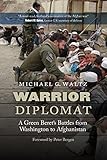 Book cover for Warrior Diplomat: A Green Beret's Battles from Washington to Afghanistan