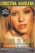 Christina Aguilera: A Star is Made: The Unauthorized Biography