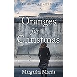 Oranges for Christmas: A Berlin Wall Escape Novel
