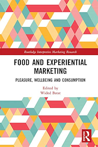 Download Food and Experiential Marketing: Pleasure, Wellbeing and Consumption (Routledge Interpretive Marketing Research) (English Edition) PDF