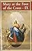 Mary at the Foot of the Cross - IX: Mary: Spouse of the Holy Spirit, Coredemptrix and Mother of the Church by Symposium Speakers 1601140517 Book Cover