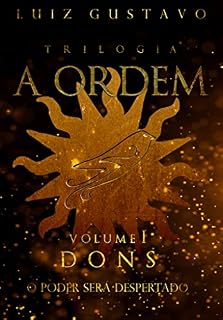 Livro A Ordem: Volume I: Dons (Trilogia A Ordem Livro 1)
