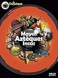 Mayas, Azteques, Incas (French Edition) by 