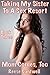 Taking My Sister to a Sex Resort: Book Three: Mom Comes, Too