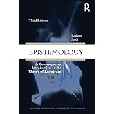 Epistemology: A Contemporary Introduction to the Theory of Knowledge, 3rd Edition