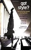 Got Style?: Personality-Based Evangelism by Jeffrey A. Johnson, Patricia G. Duckworth