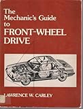 The Mechanics Guide to Front Wheel Drive, Carley, Larry W., 0135698227