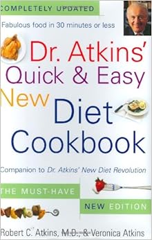 Dr. Atkins' Quick & Easy New Diet Cookbook: Companion to Dr. Atkins' New Diet Revolution Dr. Atkins' Quick & Easy New Diet Cookbook: Companion to Dr. Atkins' New Diet Revolution