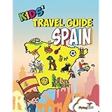 Kids' Travel Guide - Spain: The fun way to discover Spain - especially for kids (Kids' Travel Guide series)