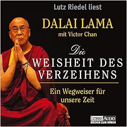 Die Weisheit Des Verzeihens Ein Wegweiser Fur Unsere Zeit Ungekurzte Lesung Amazon De Dalai Lama Chan Victor Riedel Lutz Bucher