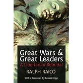 Great Wars and Great Leaders: A Libertarian Rebuttal