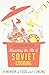 Mastering the Art of Soviet Cooking: A Memoir of Food and Longing