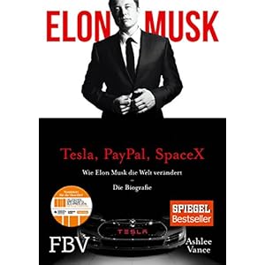 Elon Musk: Wie Elon Musk die Welt verändert – Die Biografie Gebundene Ausgabe – 20. Mai 2015