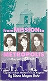 From Mission to Metropolis: Cupeno Indian Women in Los Angeles by 