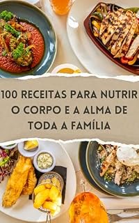 Livro 50 Receitas para Nutrir o Corpo e a Alma de Toda a Família