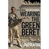 Wearing the Green Beret: A Canadian with the Royal Marine Commandos book cover Wearing the Green Beret: A Canadian with the Royal Marine Commandos book cover