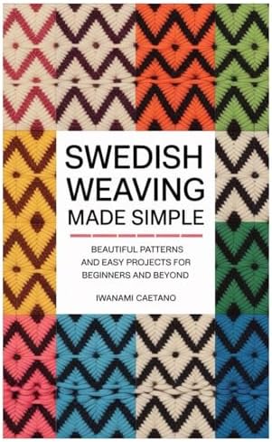 The Big Book of Weaving: Handweaving in the Swedish Tradition