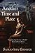 Another Time and Place: A Novel of World War II by Samantha Grosser
