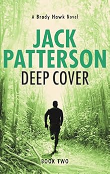 Deep Cover A Brady Hawk Novel Book 2 Kindle Edition By Jack Patterson Mystery Thriller