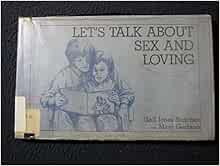 Let's Talk About Sex and Loving: Sanchez, Gail Jones, Gerbino, Mary ...