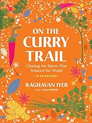 On the Curry Trail: Chasing the Flavor That Seduced